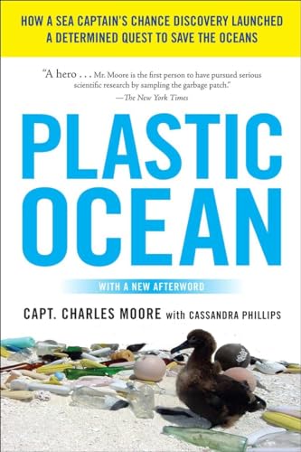 Plastic Ocean: How A Sea Captain'S Chance Discovery Launched A Determined Quest To Save The Oceans