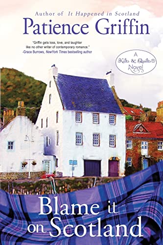 Blame It On Scotland: Kilts And Quilts, Book 7: Volume 7