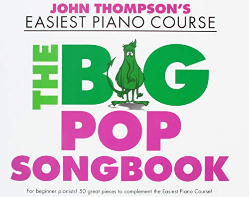 John Thompson'S Piano Course: The Big Pop Songbook