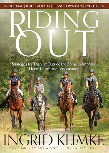 Riding Out: Strategies For Training Outside The Arena To Improve Horse Health And Performance