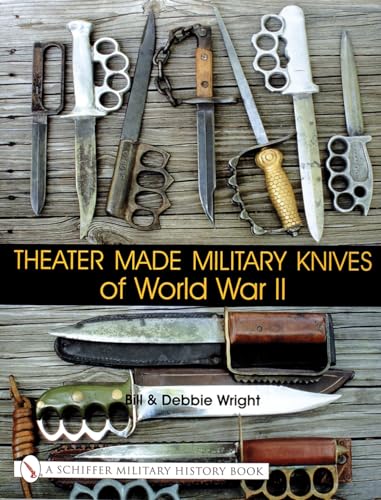 Theater Made Military Knives Of World War Ii (Schiffer Military History Book)