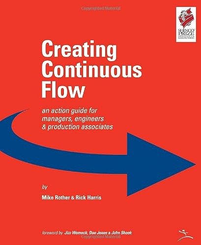 Creating Continuous Flow: An Action Guide For Managers, Engineers & Production Associates: An Action Guide For Managers, Engineers And Production Asso