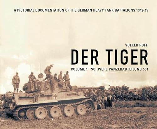 Der Tiger: Schwere Panzer Abteilung 501: Vol. 1