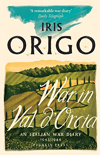 War In Val D'Orcia: An Italian War Diary 1943-1944