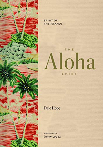 The Aloha Shirt: Spirit Of The Islands