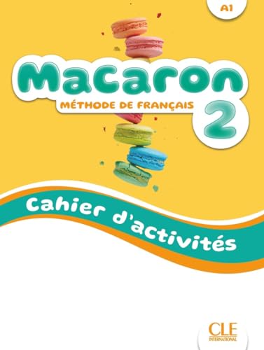 Macaron. Méthode De Français. Cahier D'Activités. (Niveau A1). Per La Scuola Elementare (Vol. 2)
