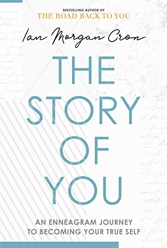 The Story Of You: An Enneagram Journey To Becoming Your True Self