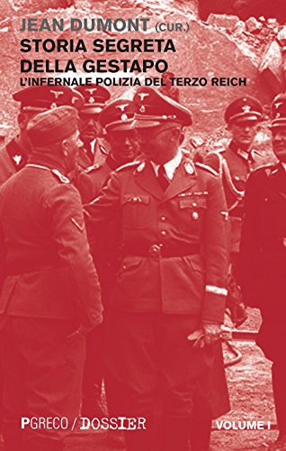 Storia Segreta Della Gestapo. L'Infernale Polizia Del Terzo Reich (Vol. 1)