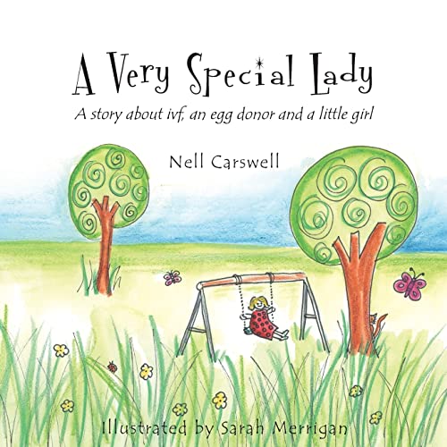 A Very Special Lady: A Story About Ivf, An Egg Donor And A Little Girl.