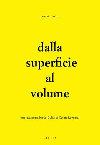Dalla Superficie Al Volume. Una Lettura Grafica Dei Solidi Di Cesare Leonardi