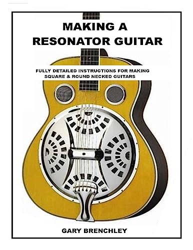 Making Resonator Guitar: Volume 1