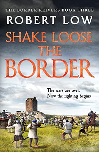 Shake Loose The Border: 3 (Border Reivers, 3)