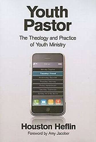 Youth Pastor: The Theology And Practice Of Youth Ministry