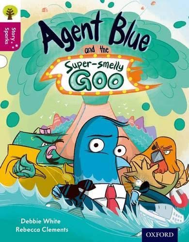 Oxford Reading Tree Story Sparks: Oxford Level 10: Agent Blue And The Super-Smelly Goo