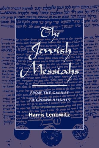 The Jewish Messiahs: From The Galilee To Crown Heights