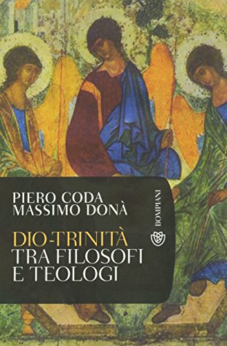 Dio-Trinità. Tra Filosofi E Teologi: Tra Filosofi E Telogi