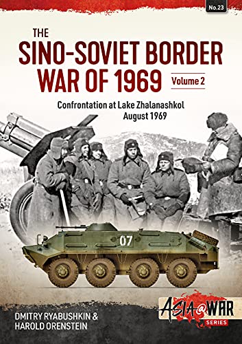 The Sino-Soviet Border War Of 1969: Confrontation At Lake Zhalanashkol, August 1969 (2)