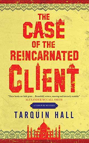 The Case Of The Reincarnated Client: From The Files Of Vish Puri, India'S Most Private Investigator: 5