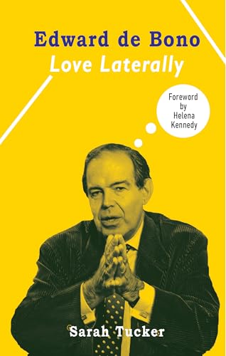 Edward De Bono: Love Laterally: 0
