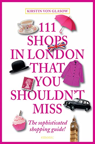 111 Shops In London That You Shouldn'T Miss [Lingua Inglese]