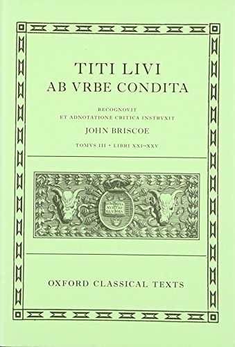 Livy: The History Of Rome, Books 21-25 (Titi Livi Ab Urbe Condita Libri Xxi-Xxv): 3