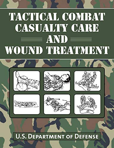 Tactical Combat Casualty Care And Wound Treatment