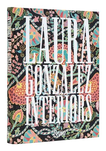 Laura Gonzalez: Interiors: A Certain Atmosphere