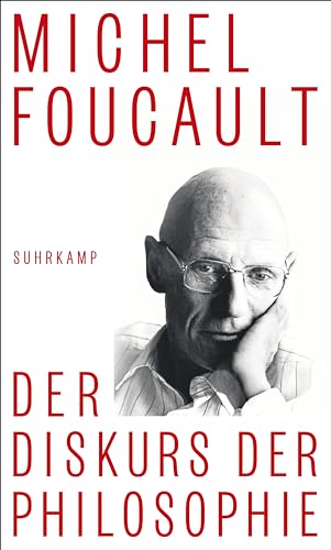 Der Diskurs Der Philosophie: Bisher Unbekannt Und Unveröffentlicht | Foucaults Geschichte Der Philosophie Von Decartes Bis Zum 20. Jahrhundert