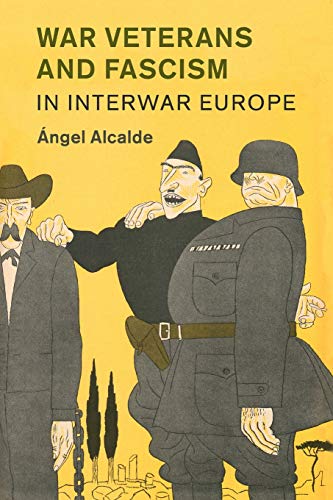 War Veterans And Fascism In Interwar Europe