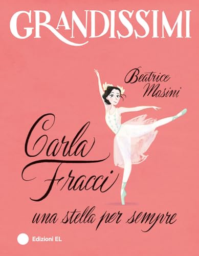 Carla Fracci, Una Stella Per Sempre. Ediz. A Colori
