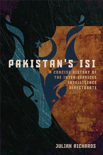 Pakistan'S Isi: A Concise History Of The Inter-Services Intelligence Directorate