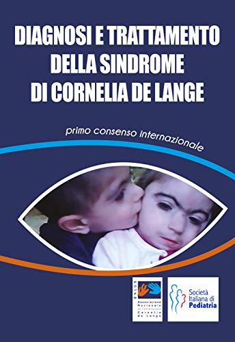 Diagnosi E Trattamento Della Sindrome Di Cornelia De Lange. Primo Consenso Internazionale