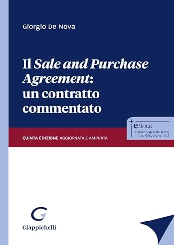 Il «Sale And Purchase Agreement»: Un Contratto Commentato. Ediz. Ampliata