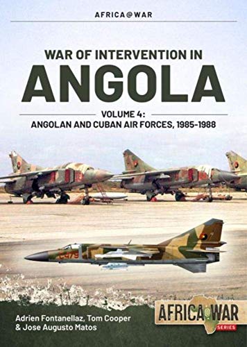 War Of Intervention In Angola: Angolan And Cuban Air Forces, 1985-1987 (4)