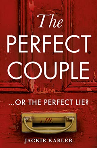 The Perfect Couple: The Gripping No.1 Kindle Bestseller - A Psychological Crime Thriller With A Twist You Won’T See Coming!