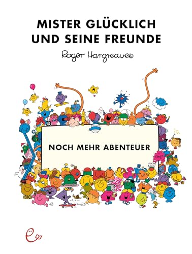 Mister Glücklich Und Seine Freunde. Noch Mehr Abenteuer