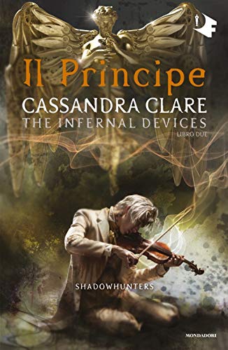 Il Principe. Shadowhunters. The Infernal Devices (Vol. 2)