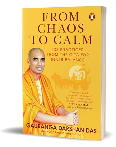 From Chaos To Calm: 108 Practices From The Gita For Inner Balance