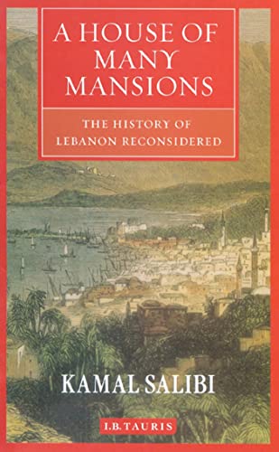 A House Of Many Mansions: The History Of Lebanon Reconsidered