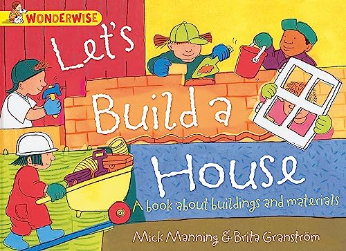 Let'S Build A House: A Book About Buildings And Materials