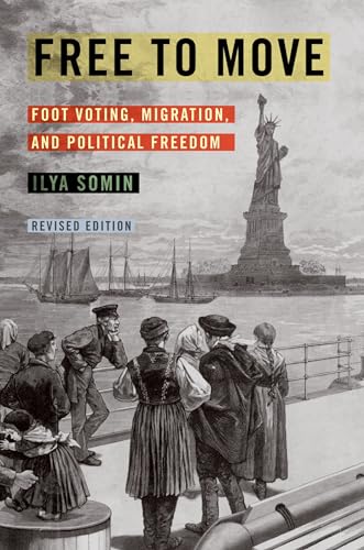 Free To Move: Foot Voting, Migration, And Political Freedom