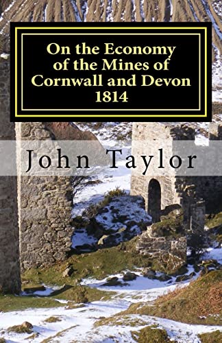 On The Economy Of The Mines Of Cornwall And Devon: The Cornish System Described