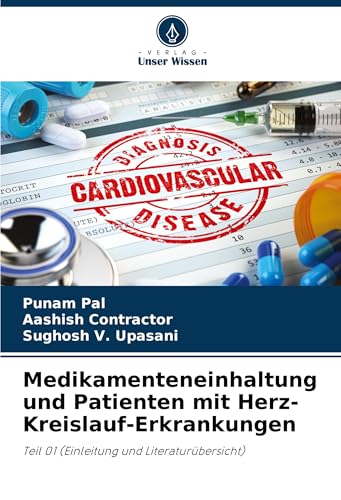 Medikamenteneinhaltung Und Patienten Mit Herz-Kreislauf-Erkrankungen: Teil 01 (Einleitung Und Literaturübersicht)