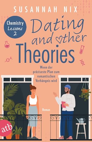Dating And Other Theories. Wenn Der Präziseste Plan Zum Romantischen Verhängnis Wird: Roman: 2