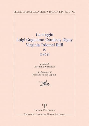Carteggio Luigi Guglielmo Cambray Digny Virginia Tolomei Biffi. (1862) (Vol. 4)