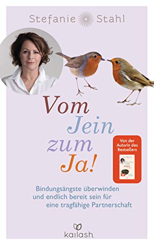 Vom Jein Zum Ja!: Bindungsängste Überwinden Und Endlich Bereit Sein Für Eine Tragfähige Partnerschaft