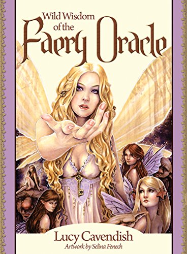Wild Wisdom Of The Faery Oracle New Edition: Oracle Card And Book Set, 47 Full Colour Cards And Guidebook