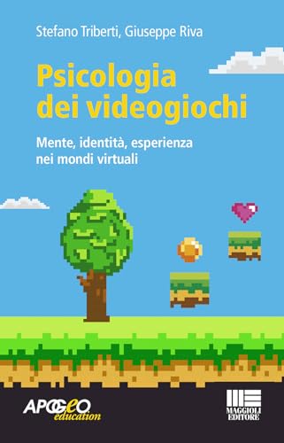Psicologia Dei Videogiochi. Mente, Identità, Esperienza Nei Mondi Virtuali