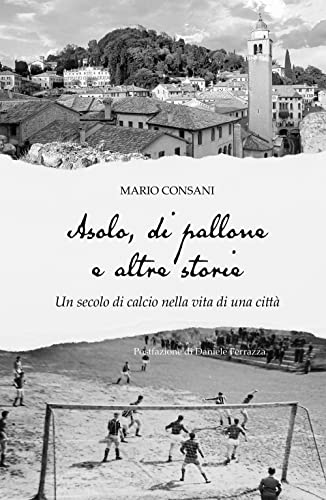 Asolo, Di Pallone E Altre Storie