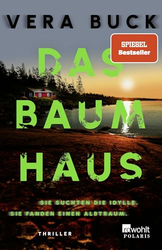 Das Baumhaus: Sie Suchten Die Idylle. Sie Fanden Einen Albtraum. | Der Must-Read Thriller Des Jahres